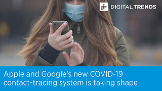 Apple and Google’s new COVID-19 contact-tracing system is taking shape