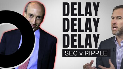 Ripple XRP - Delay Delay Delay - SEC Regulates Crypto via Intimidation