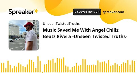 Music Saved Me With Angel Chillz Beatz Rivera -Unseen Twisted Truths-