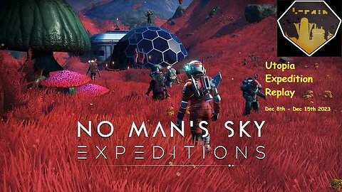 No Man's Sky: Utopia Community Expedition Replay