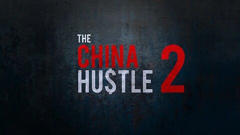 China Hustle pt. 2 Reel