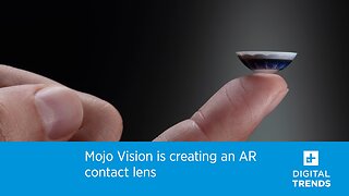 Mojo Vision is creating an AR contact lens