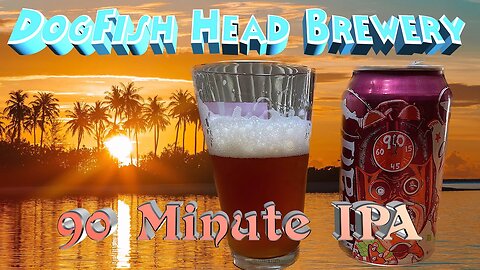 Dogfish Head 90 Minute IPA: My Honest Opinion and Tasting Notes