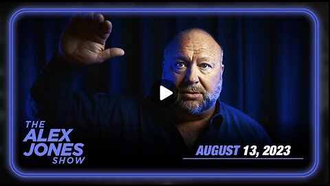 Alex Jones Show 8 13 23 Pandemic Narrative Collapses - COVID Was Globalist Takeover Operation