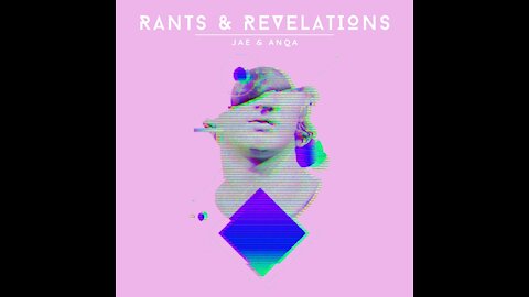 Rants & Revelations ep.16