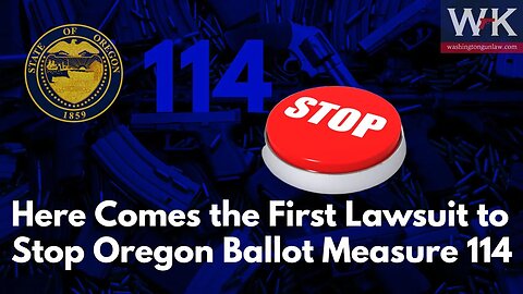 Here Comes the First Lawsuit to Stop Oregon Ballot Measure 114