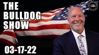 The Bulldog Show | March 17, 2022