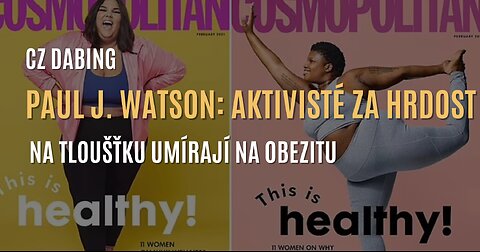 Paul J. Watson: Aktivisté za hrdost na tloušťku umírají na obezitu (CZ DABING)