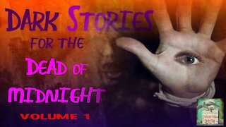 Dark Stories for the Dead of Night | Volume 1 | Supernatural StoryTime E142