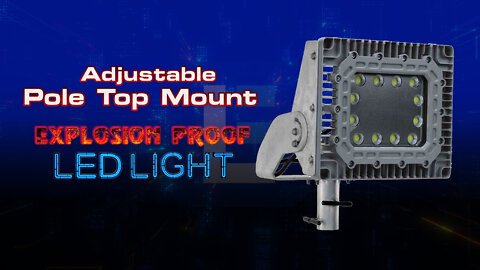Industrial LED Lighting - Explosion Proof Adjustable Pole Top Slip Fit Mount LED Light Fixture