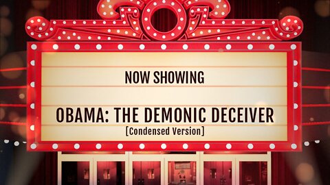 New drop. A 'Storm-Short' - 'Obama: The Demonic Deceiver'
