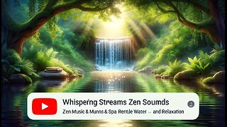"Whispering Streams: Zen Music & Water Sounds for Spa and Relaxation"
