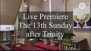 2023.09.03 – The 13th Sunday after Trinity