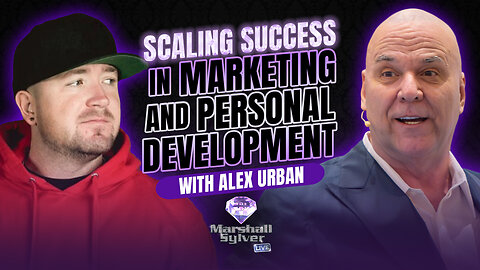 Scaling Success in Marketing and Personal Development with Alex Urban