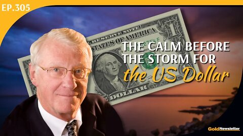 The Calm before the Storm for the US Dollar | John Hathaway