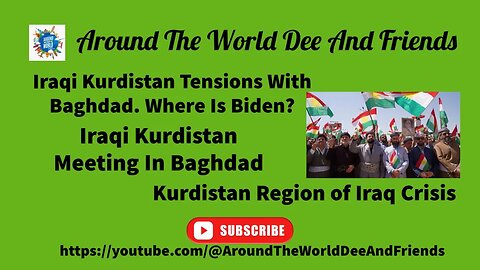 Iraqi Kurdistan Tensions w/Baghdad. Where Is Biden? Crisis Iraqi Kurdistan