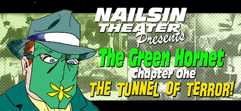 Mr Nailsin Riffs: The Green Hornet CH1 - The Tunnel Of Terror!