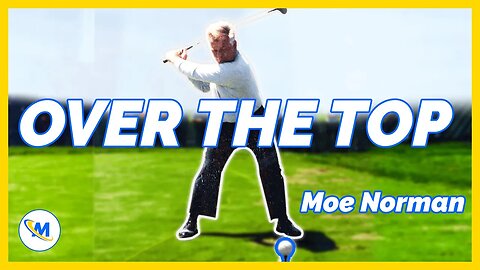 MOE NORMAN Over the Top Swing Analysis