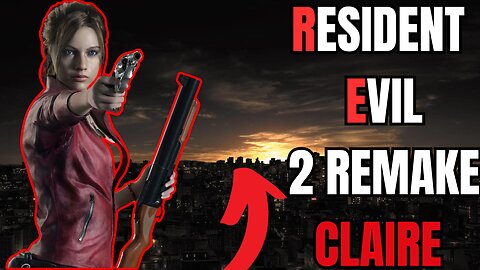 Resident Evil 2 Remake 2nd Run Full Game Clarie