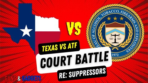 Texas Sues ATF Over Suppressor Regulations!
