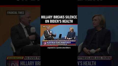 Hillary Breaks Silence on Biden's Health