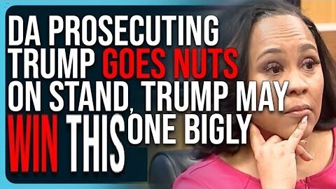 DA Prosecuting Trump GOES NUTS On Stand, Trump May WIN This One BIGLY!!!