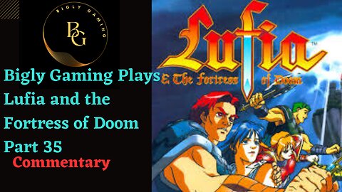The Search for Brant - Lufia and the Fortress of Doom Part 35