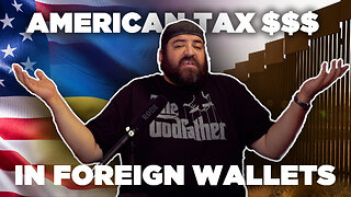 American Tax Dollars In Foreign Wallets | Things That Need To Be Said