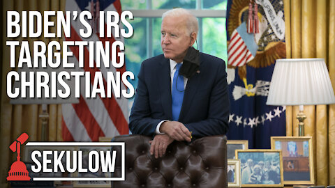Biden’s IRS Targeting Christians