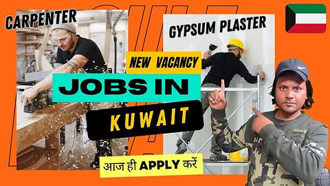 कुवैत में कारपेंटर और जिप्सम प्लास्टर मैंशन जॉब्स | Jobs for Carpenter & Gypsum Plaster in Kuwait