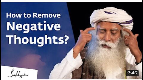 How to remove negative thoughts?sadhguru answers