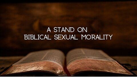 A Stand on Biblical Sexual Morality