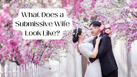 What Does a Submissive Wife Look Like?