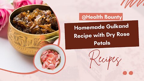 Gulkand:"Homemade Gulkand Recipe with Dry Rose Petals"