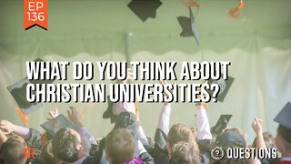 What Do You Think About Christian Universities?