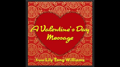 A Valentine's Message From Lily Tang Williams