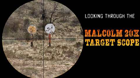 Through The Scope - The Malcolm 20X Target Scope