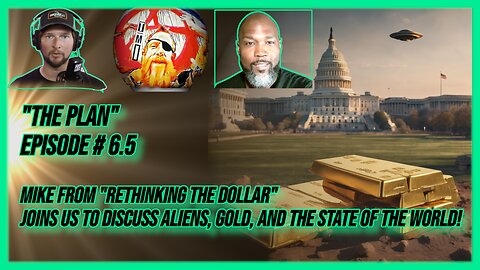 "The Plan" # 6.5| ALIENS, GOLD, CHAOS! Mike from RTDtv joins us to discuss it all!