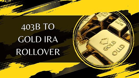 403b to Gold IRA Rollover - Step-by-Step Guide