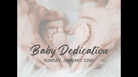 January 22nd 2023 Baby Dedication Service - Lighthouse Baptist Church of Jackson GA