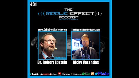 The Ripple Effect Podcast #431 (Dr. Robert Epstein | Who Are The Real Social Engineers?)