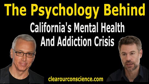 The Psychology Behind California’s Mental Health Crisis