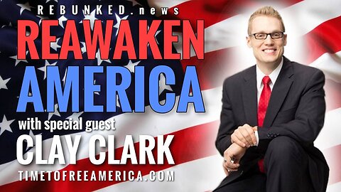 Rebunked #108 | Clay Clark | Reawaken America