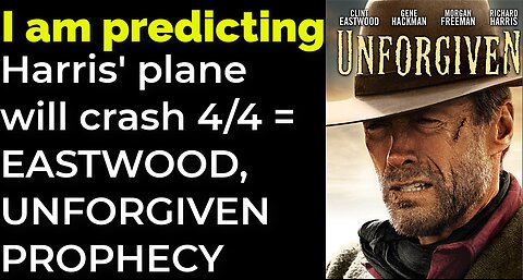I am predicting: Harris' plane will crash April 4 = EASTWOOD, UNFORGIVEN PROPHECY