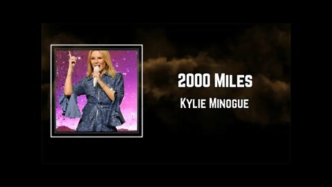 Kylie Minogue - 2000 Miles (Lyrics)
