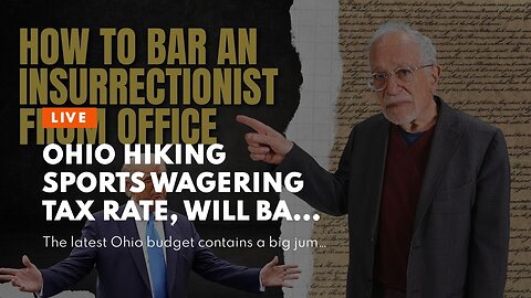 Ohio Hiking Sports Wagering Tax Rate, Will Ban Bettors for Abusive Behavior