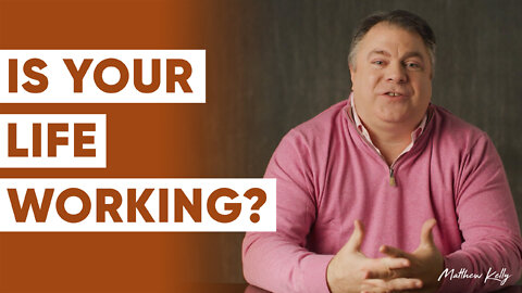 Is Your Life Working? - Matthew Kelly