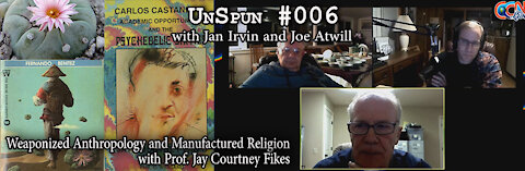 UnSpun 006 – Prof. Jay Fikes – Weaponized Anthropology & Manufactured Religion