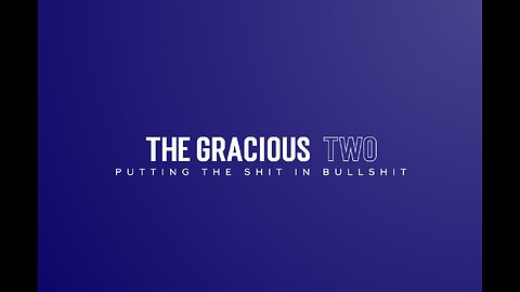 The Gracious Two - Live Weekly Show 003