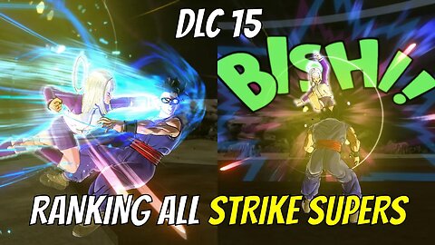 RANKING ALL STRIKE SUPERS IN XENOVERSE 2 | DLC 15